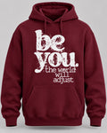 Be You, the World Will Adjust Hoodie in burgundy