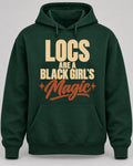 Locs Are a Black Girl's Magic Hoodie in forest green